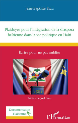 Plaidoyer pour l’intégration de la diaspora haïtienne dans la vie politique en Haïti. Écrire pour ne
