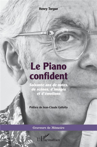 Le piano confident. Soixante ans de notes, de scènes, d'images et d'émotions