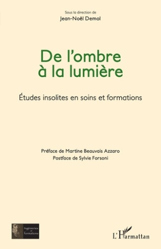 De l'ombre à la lumière. Etudes insolites en soins et formations