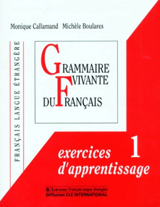 Grammaire vivente du français. Exercices d'apprentissage 1