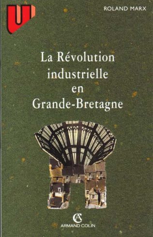LA REVOLUTION INDUSTRIELLE EN GRANDE-BRETAGNE. 3ème édition