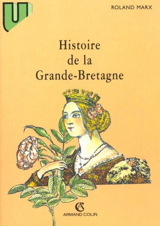 HISTOIRE DE LA GRANDE-BRETAGNE, DU VE SIECLE A NOS JOURS
