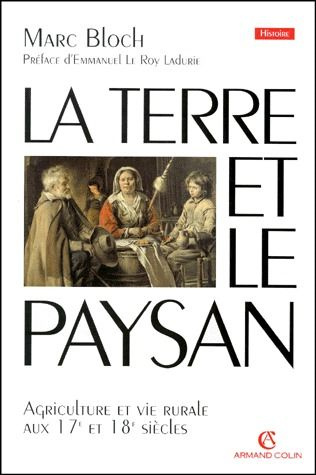 LA TERRE ET LE PAYSAN. Agriculture et vie rurale aux XVIIème et XVIIIème siècle