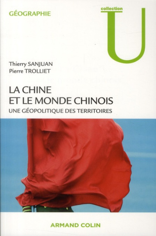 La Chine et le monde chinois. Une géopolitique des territoires