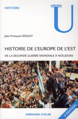 Histoire de l'Europe de l'Est. De la seconde guerre mondiale à nos jours, 2e édition