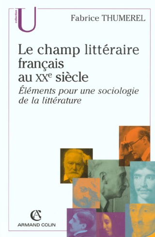 Le champ littéraire français au XXème siècle. Eléments pour une sociologie de la littérature