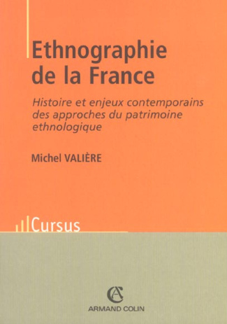 Ethnographie de la France. Histoire et enjeux contemporains des approches du patrimoine ethnologique