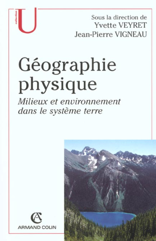 Géographie physique. Milieux et environnement dans le système terre