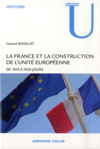 La France et la construction de l'unité européenne. De 1919 à nos jours