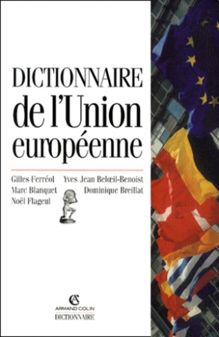 DICTIONNAIRE DE L'UNION EUROPEENNE