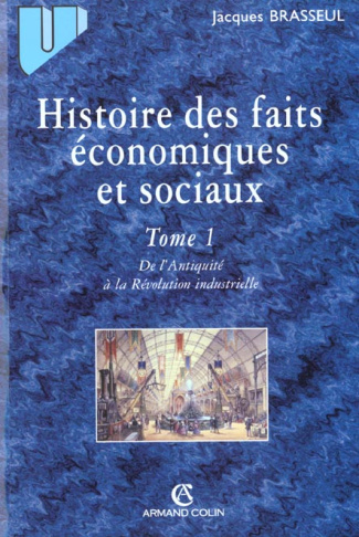 Histoire des faits économiques et sociaux. Tome 1, De l'Antiquité à la Révolution industrielle