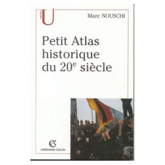 Petit atlas historique du XXème siècle. 3e édition