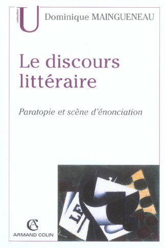 Le discours littéraire. Paratopie et scène d'énonciation