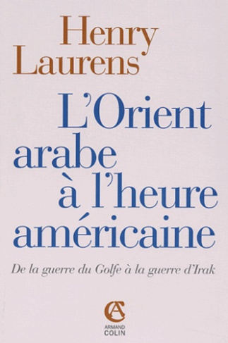 L'ORIENT ARABE A L'HEURE AMERICAINE