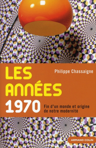 Les années 1970. Fin d'un monde et origine de notre modernité