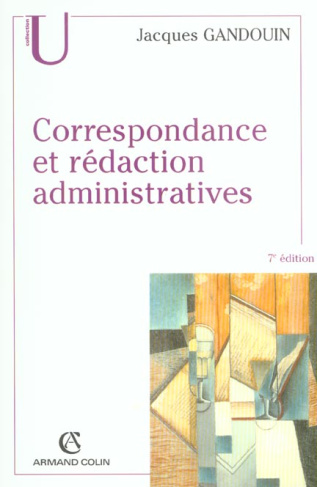 Correspondance et rédaction administratives. 7e édition