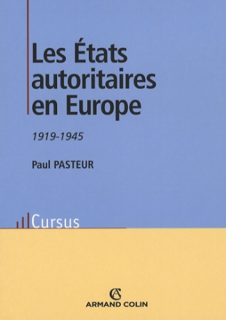 Les Etats autoritaires en Europe . 1919-1945