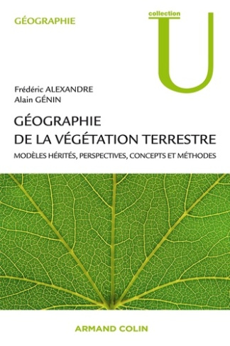 Géographie de la végétation terrestre. Modèles hérités, perspectives, concepts et méthodes