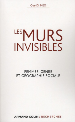 Les murs invisibles. Femmes, genre et géographie sociale