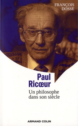Paul Ricoeur. Un philosophe dans son siècle