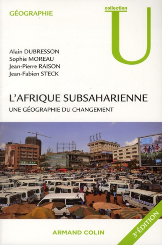 L'Afrique subsaharienne. Une géographie du changement, 3e édition revue et augmentée