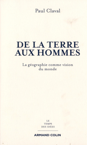 De la Terre aux hommes. La géographie comme vision du monde