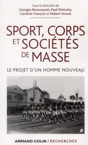 Sport, corps et sociétés de masse. Le projet d'un homme nouveau