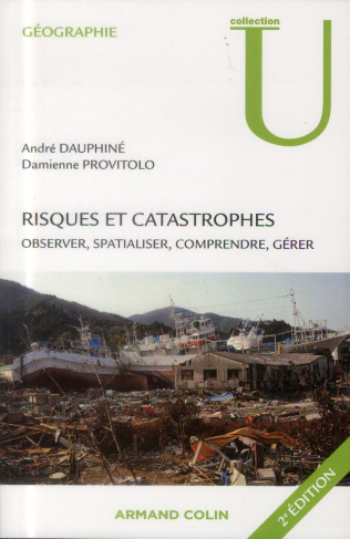 Risques et catastrophes. Observer, spatialiser, comprendre, gérer, 2e édition