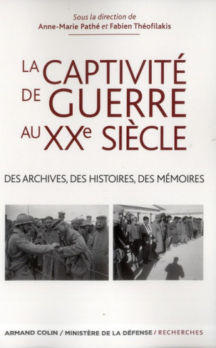 La captivité de guerre au XXe siècle / Des archives, des histoires, des mémoires