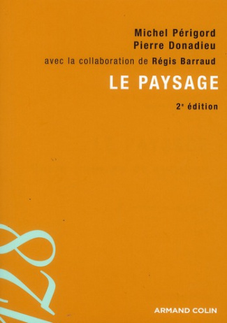 Le paysage. Entre natures et cultures, 2e édition