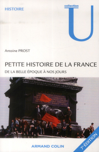 Petite histoire de la France. De la Belle Epoque à nos jours, 7e édition