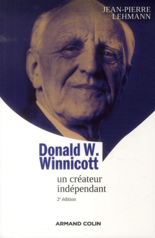 Donald W. Winnicott. Un créateur indépendant, 2e édition