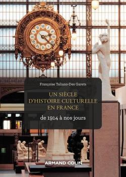 Un siècle d'histoire culturelle en France. De 1914 à nos jours