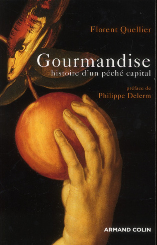 Gourmandise. Histoire d'un péché capital