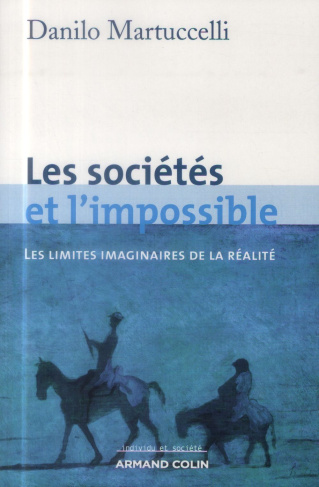 Les sociétés et l'impossible. Les limites imaginaires de la réalité