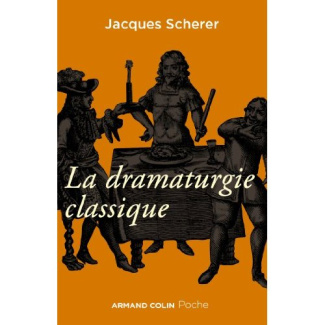 La dramaturgie classique en France. Edition revue et corrigée