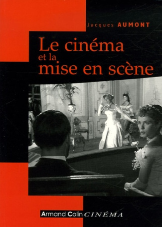 LE CINEMA ET LA MISE EN SCENE