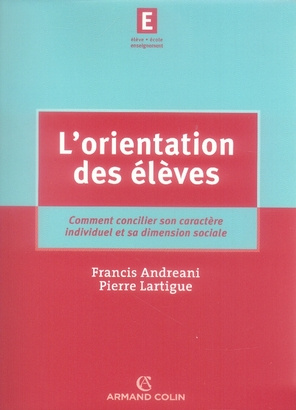 L'orientation des élèves. Comment concilier son caractère individuel et sa dimension sociale