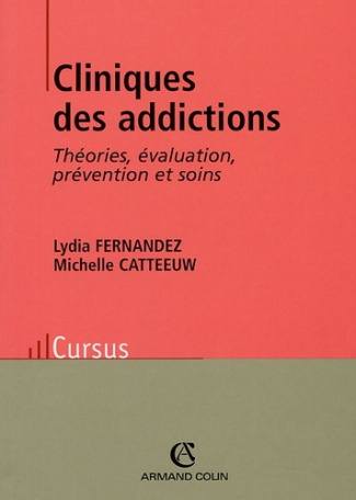 Clinique des addictions. Théories, évaluation, prévention et soins