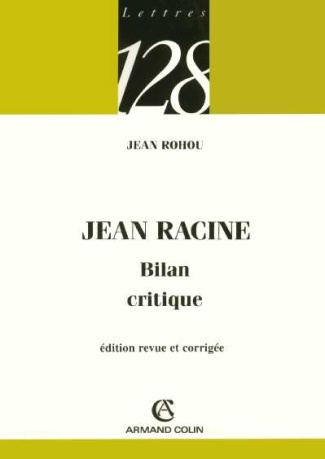 Jean Racine. Bilan critique, Edition revue et corrigée