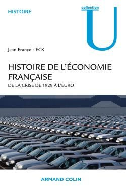 Histoire de l'économie française. De la crise de 1929 à l'euro