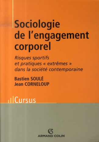 Sociologie de l'engagement corporel. Risques sportifs et pratiques "extrêmes" dans la société contem