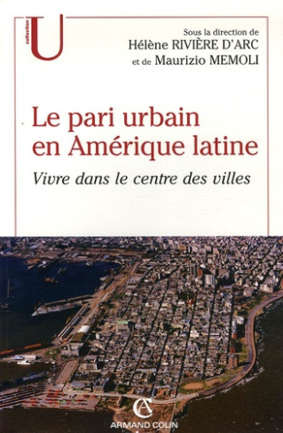 Le pari urbain en Amérique latine. Vivre dans le centre des villes