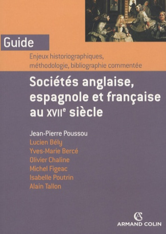 Sociétés anglaise, espagnole e française au XVIIe siècle. Enjeux historiographiques, méthodologiques
