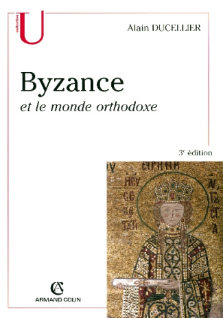 Byzance et le monde orthodoxe. 3e édition