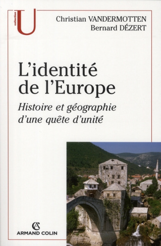 L'IDENTITE DE L'EUROPE - HISTOIRE ET GEOGRAPHIE D'UNE QUETE D'UNITE