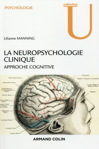 La neuropsychologie clinique. Approche cognitive, 2e édition