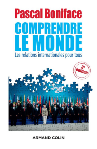 Comprendre le monde. Les relations internationales pour tous, 3e édition