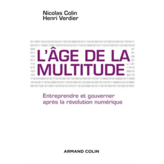L'âge de la multitude. Entreprendre et gouverner après la révolution numérique, 2e édition