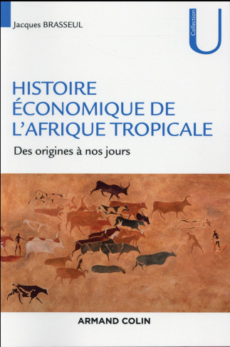 Histoire économique de l'Afrique tropicale. Dès origines à nos jours